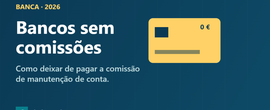 Bancos sem comissões em Portugal 2026: como fugir à comissão de manutenção