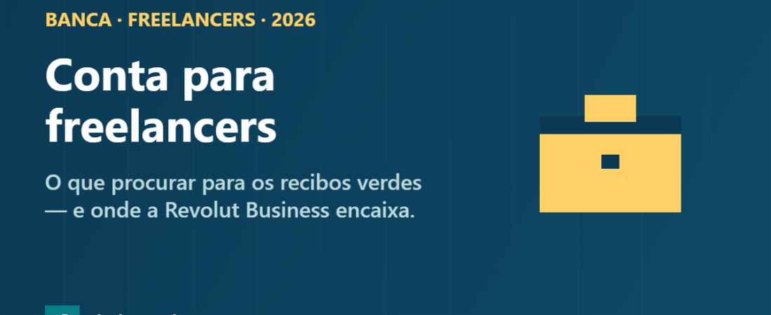 Conta para freelancers e recibos verdes em Portugal 2026: onde a Revolut Business encaixa